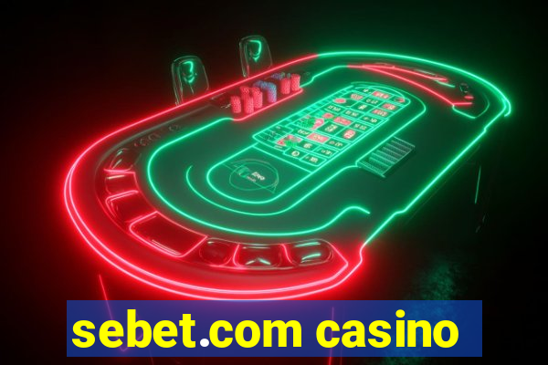 sebet.com casino